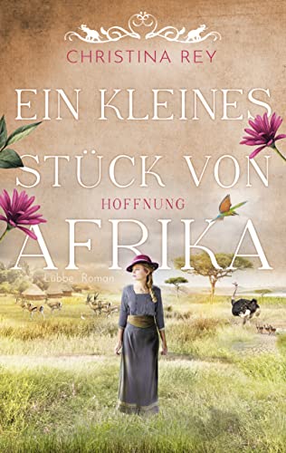 Ein kleines Stück von Afrika - Hoffnung: Roman. Eine packende Geschichte um das Schicksal einer Familie und eines Tierreservats in Kenia (Das endlose Land, Band 2) von Lübbe